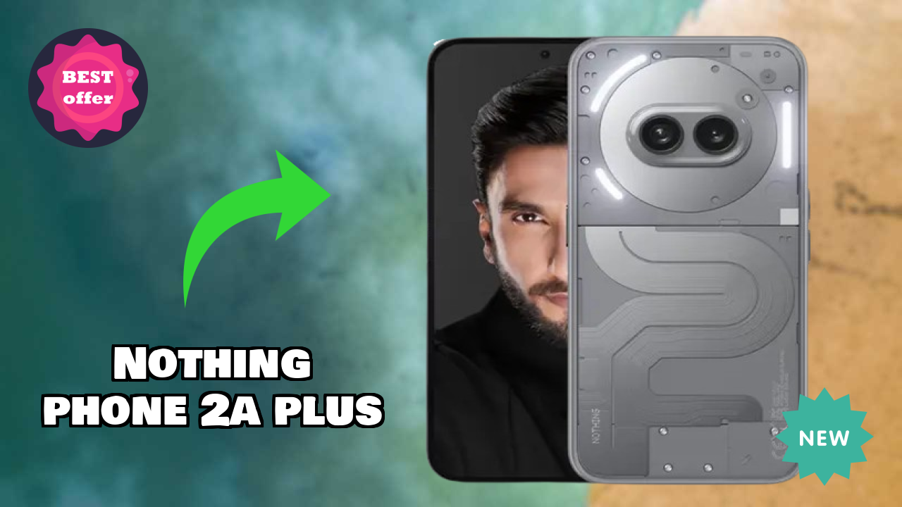 Nothing Phone 2a Plus डिस्प्ले रिव्यु: Flexible AMOLED तकनीक
