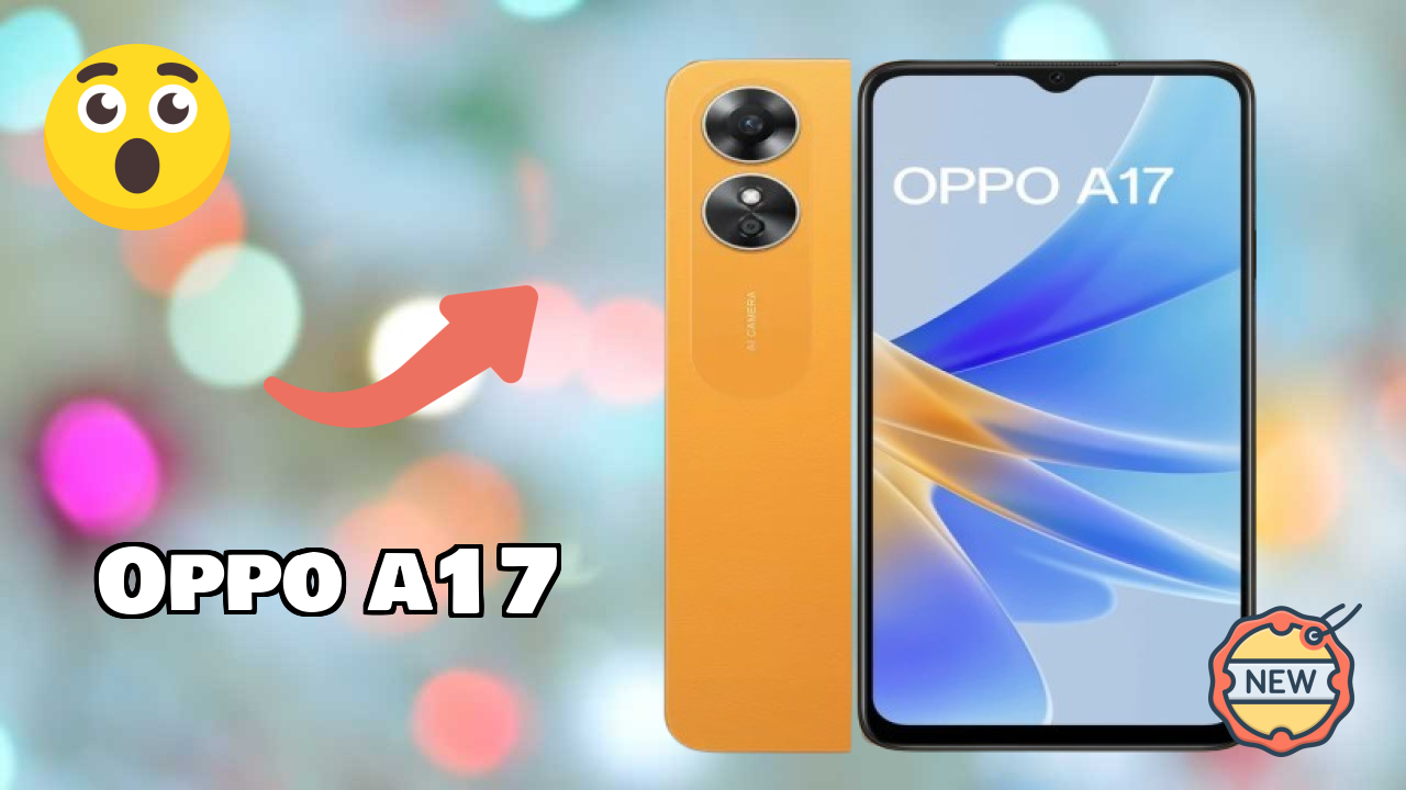 OPPO A17 नया 2026: अद्भुत ब्रांड के साथ फीचर्स और रिव्युएं