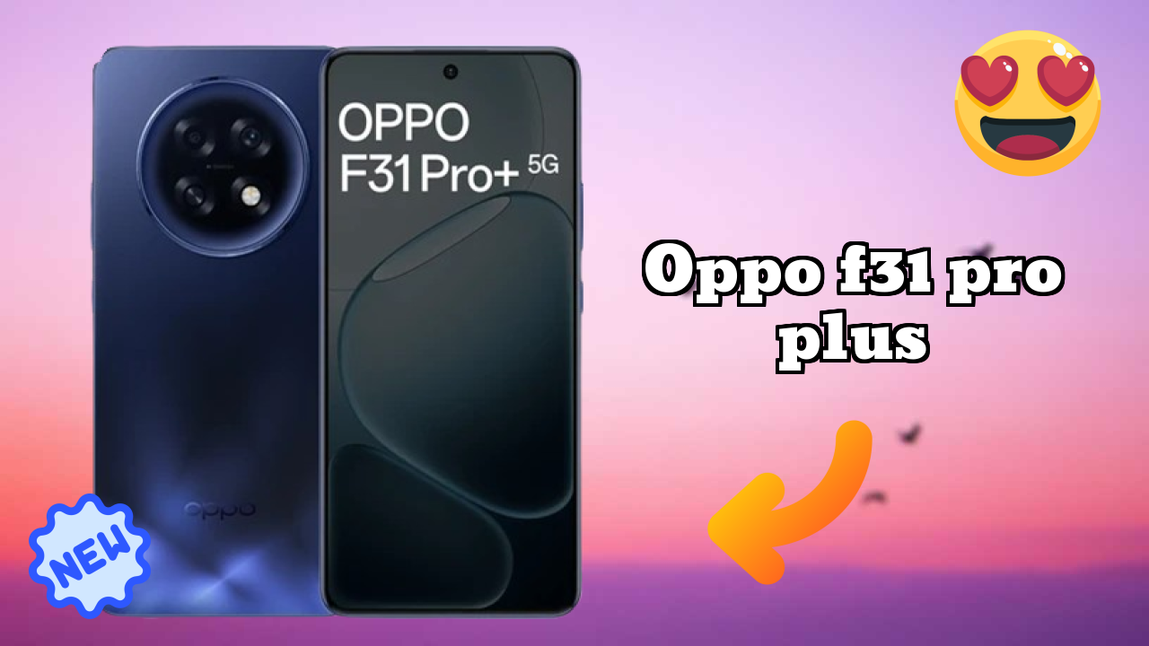 OPPO F31 Pro Plus डिस्प्ले  डिस्कसन: AMOLED समझाया गया