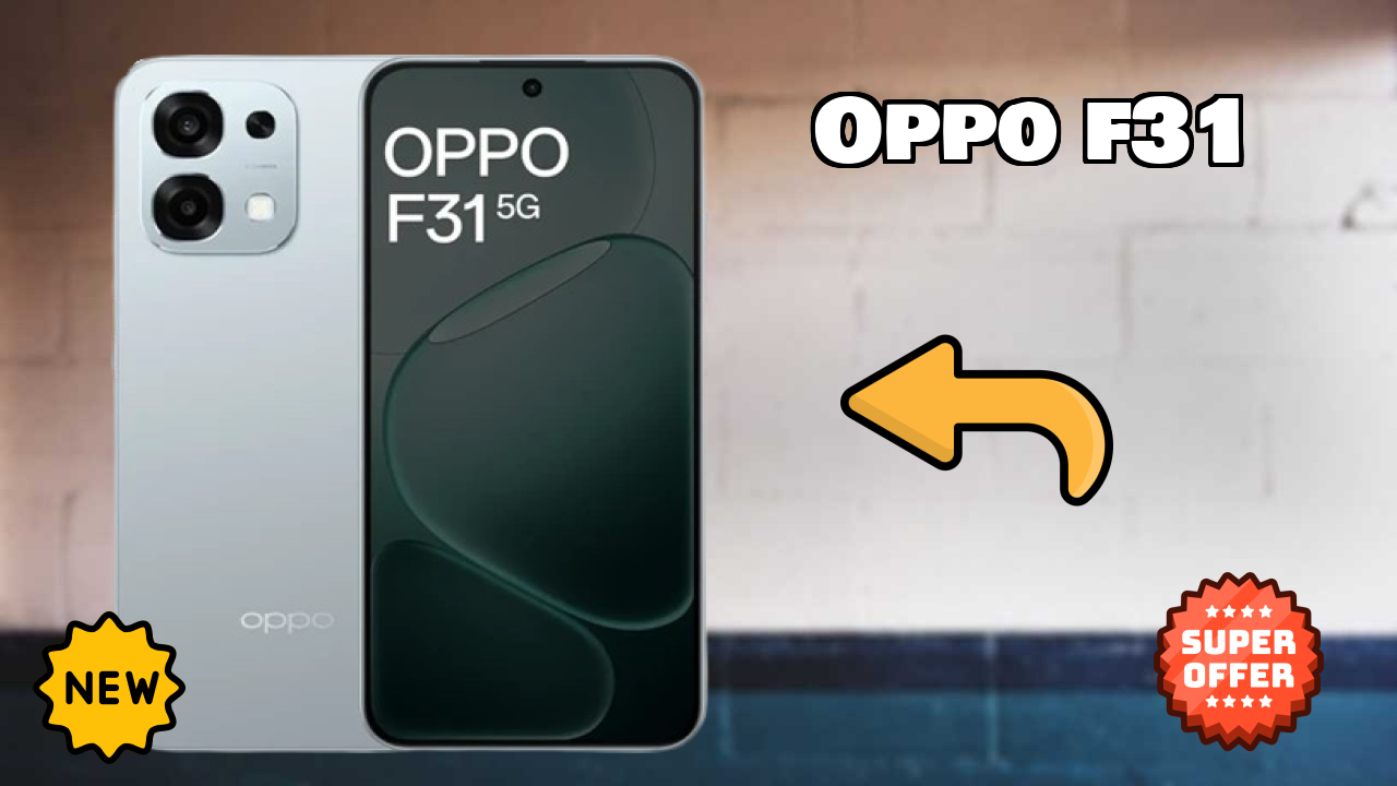 OPPO F31 2026: नवीनतम मॉडल रिव्यु और फीचर्स