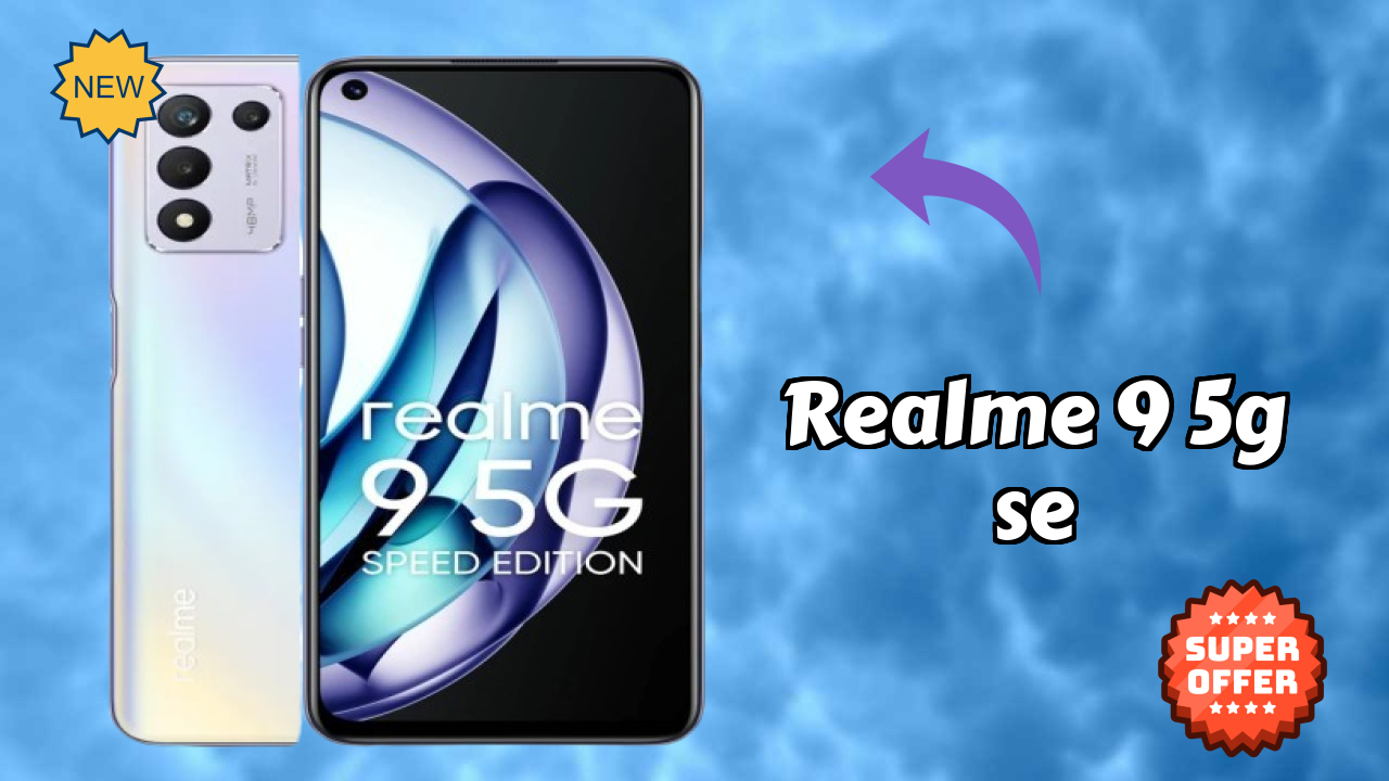 Realme फैंस अलर्ट: Realme 9 5G SE कीमत में भारी गिरावट ₹15,999 