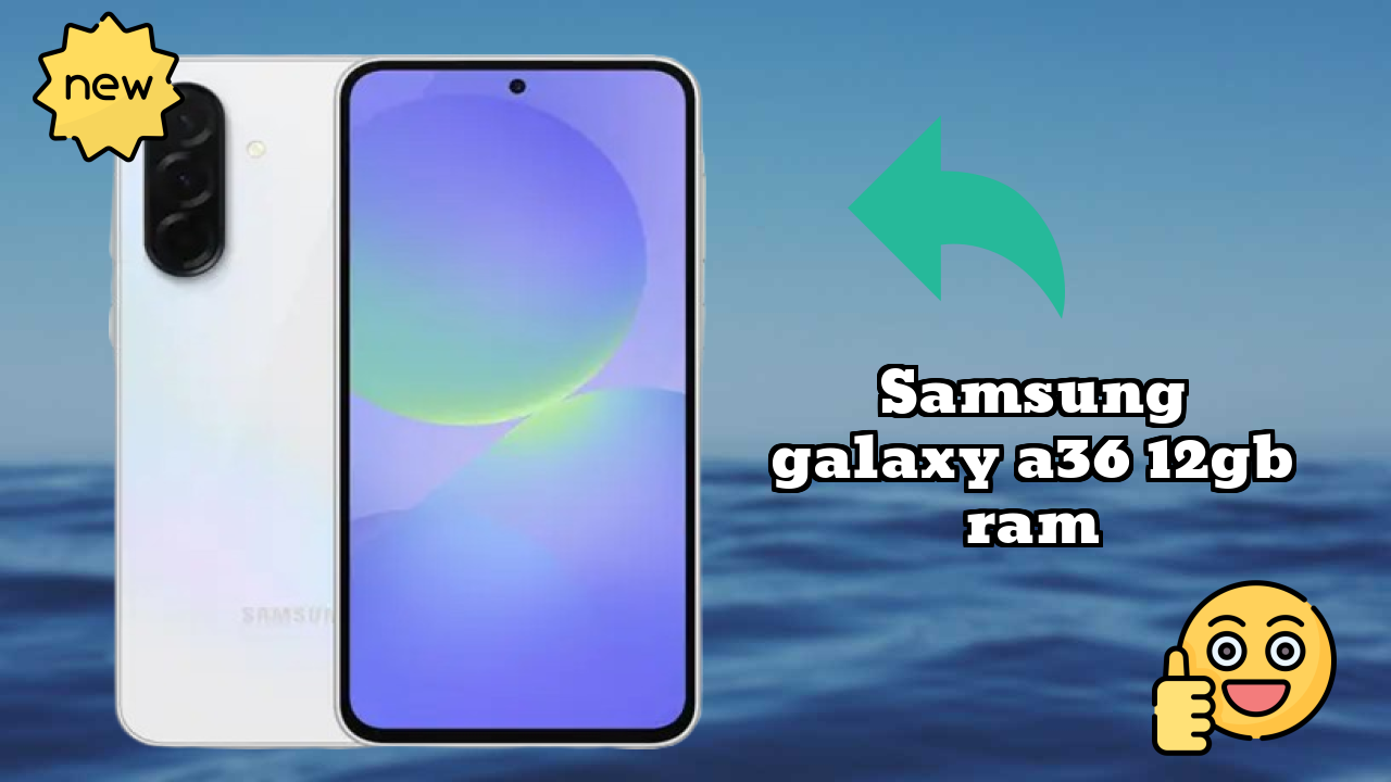 Samsung Galaxy A36 12GB RAM 2026 फीचर ब्रेकडाउन – पूरा गहराई से जांच