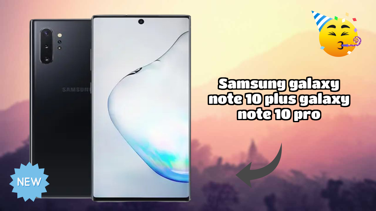 Samsung Galaxy Note 10 Plus (Galaxy Note 10 Pro) डिस्प्ले रिव्यु: Dynamic AMOLED तकनीक