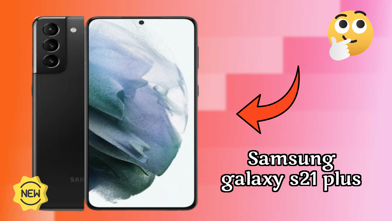 Samsung Galaxy S21 Plus डिस्प्ले साइज़: 6.7 Inches (17.02 Cm) स्क्रीन टेस्ट
