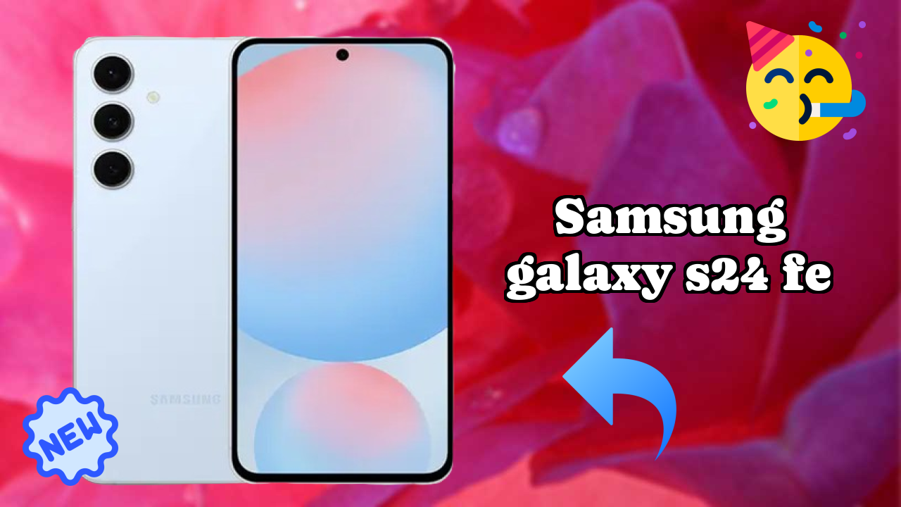 Samsung Galaxy S24 FE क़ीमत गिरावट: सिर्फ ₹30,999 उपलब्ध