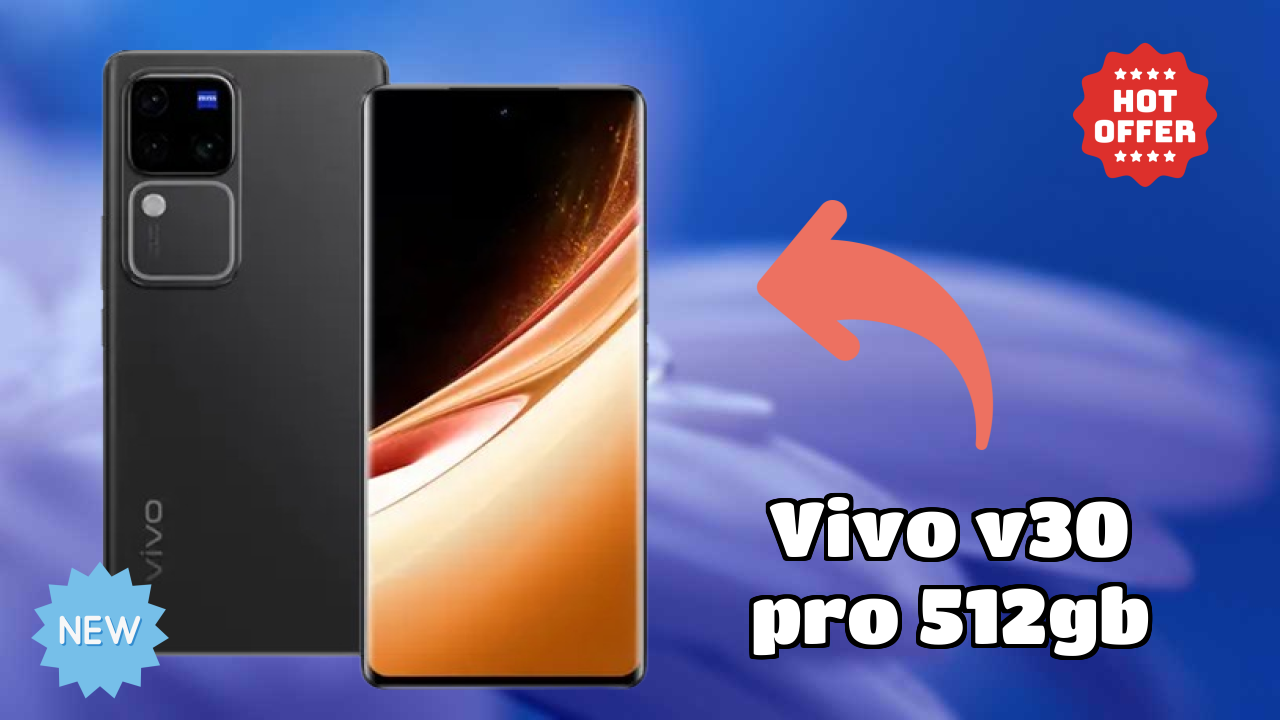 Vivo V30 Pro 512GB 2026 हैंड्स-ऑन डिस्कसन – लायक है?