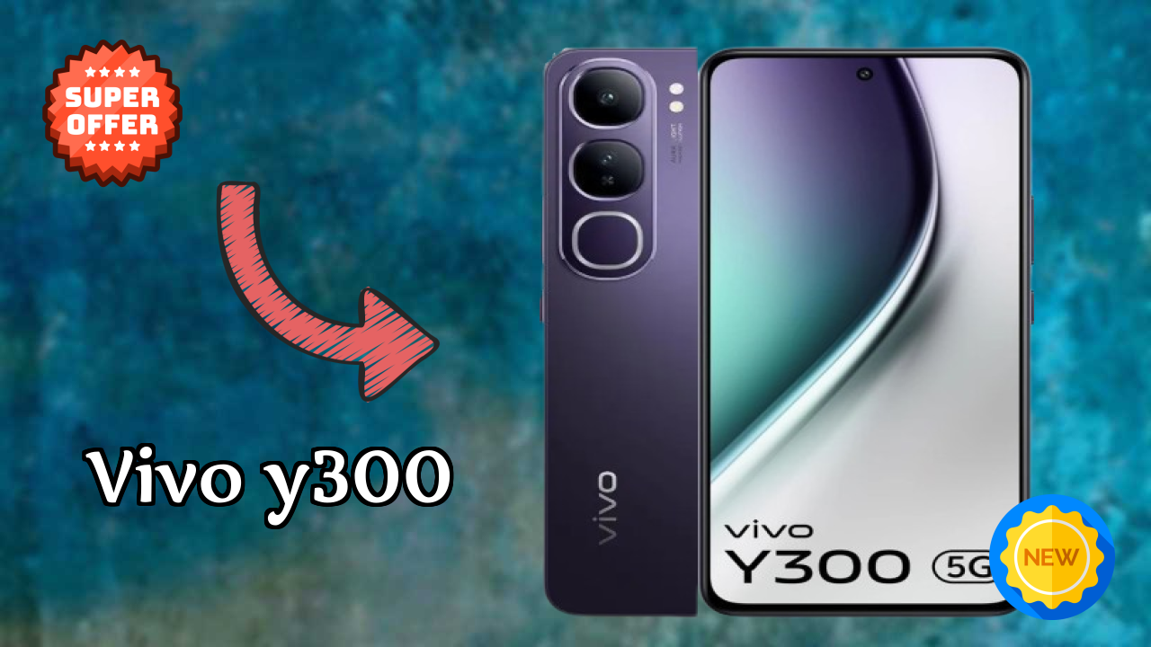 ₹20,999 पर Vivo Y300 - पूरा स्पेसिफिकेशन
